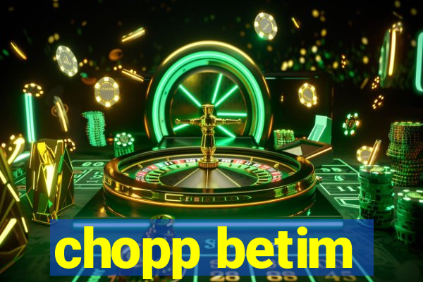 chopp betim